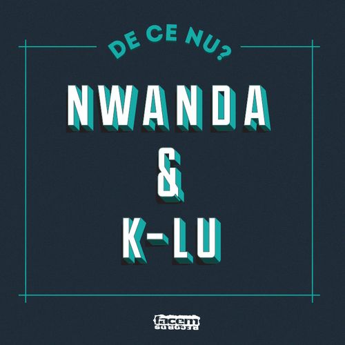 Nwanda & K-lu - De ce nu?